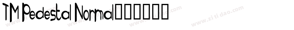 TM Pedestal Normal字体转换